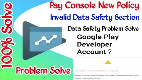 google Pay Console New Data Safety Update 2022 l Issues Invalid Data Safety Section