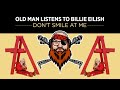 Old Guy Listens To BILLIE EILISH  | Don't Smile At Me [Reaction To Full Album]