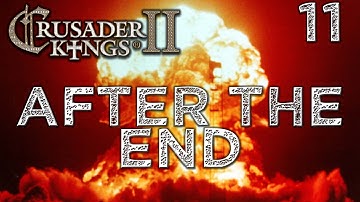 After the End #11 - Crusader Kings 2 - The Reapers Due