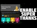 Enable Super Thanks on your YouTube Channel