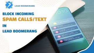 Blocking Incoming SPAM Calls and Texts/SMS in Lead Boomerang screenshot 5