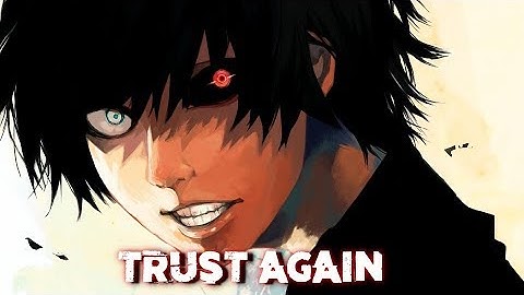 「AMV」Anime Mix- Trust Again