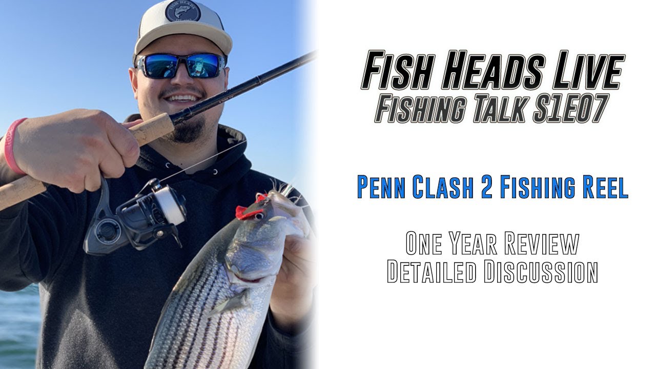 Fish Heads Live S1E07 - Penn Clash II Reel Review One Year Later