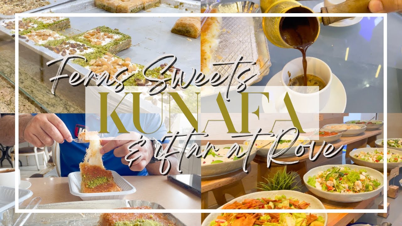 Dubai Hidden Gems FERAS HANOUN SWEETS & Rove Hotel Iftar Buffet The