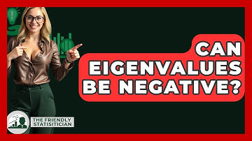 Can Eigenvalues Be Negative? - The Friendly Statistician