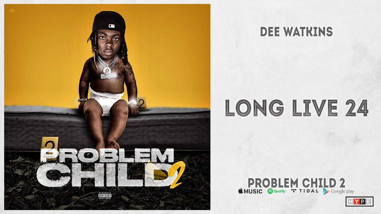 Dee Watkins - "Long Live 24" (Problem Child 2)