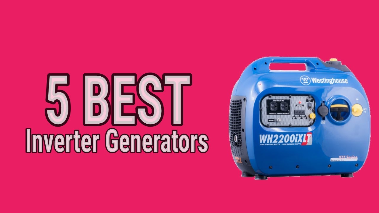 5 Best Inverter Generators 2021