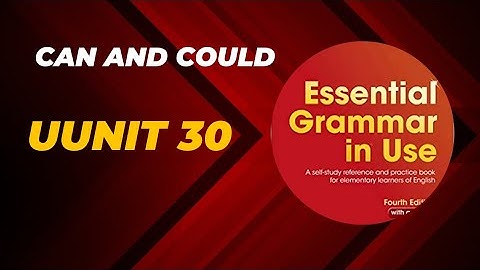 Unit 30_ Can and Could _essential grammar in use fourth edition