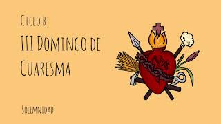 III Domingo de Cuaresma - Ciclo B - Evangelio Cantado