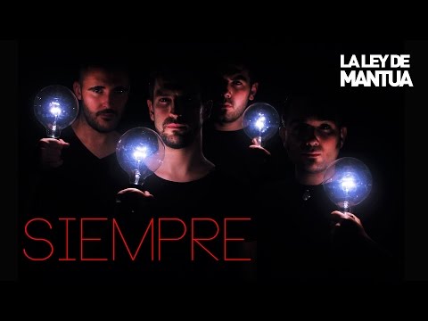 La Ley de Mantua - Siempre (Videoclip)