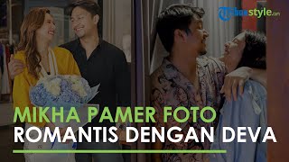 Baru Saja Rayakan Ulang Tahun Mikha Tambayong Unggah Foto Romantis Dengan Deva Mahenra