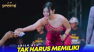 Laila Ayu Ft Irwan  Tak Harus Memiliki  Simpatik   Pemuda Ngalapan Jakenan  Dhehan Pro
