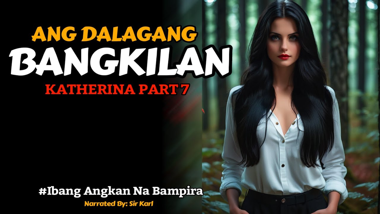 Dalagang Bangkilan Part 7 | KATHERINA | Kwentong Aswang | HORROR STORY