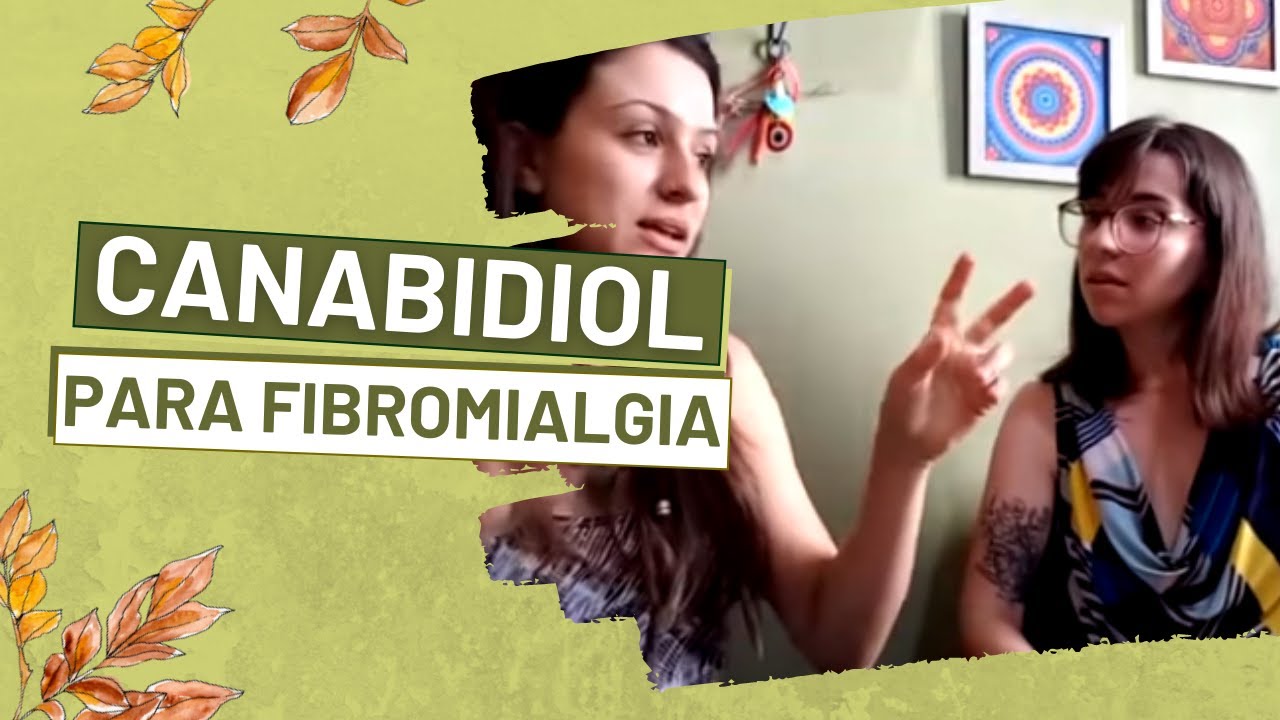 Canabidiol Para O Tratamento De Fibromialgia Canabidiol E Fibromialgia De Bem Com A Fibro Youtube