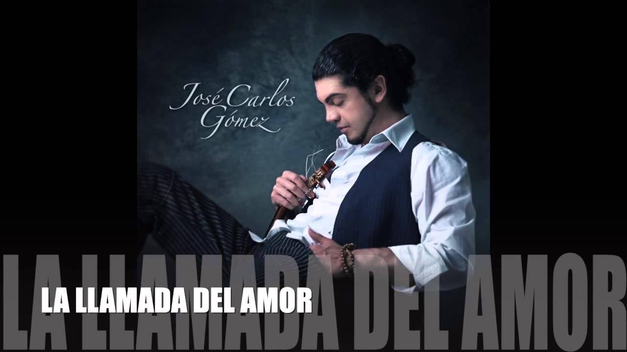 LA LLAMADA DEL AMOR - José Carlos Gómez