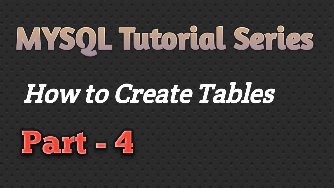 Mysql Tutorial In Hindi | How To Create Tables (Part-04) - YouTube