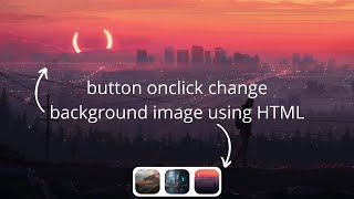 button onclick change background image using HTML | Change background image using Javascript
