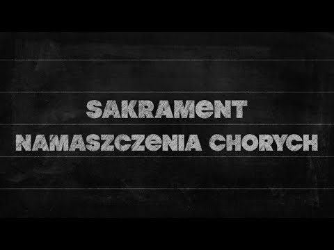 Wideo: Jak Jest Sakrament Namaszczenia?