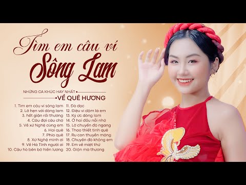 Video Tìm Em Câu Ví Sông Lam, Lỡ Hẹn Với Dòng Lam, Câu Đợi... - youtube