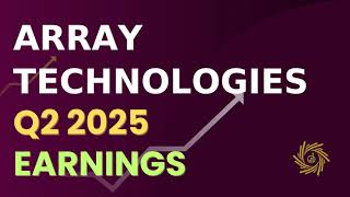 Array Technologies ARRY Q2 2025 Earnings Call