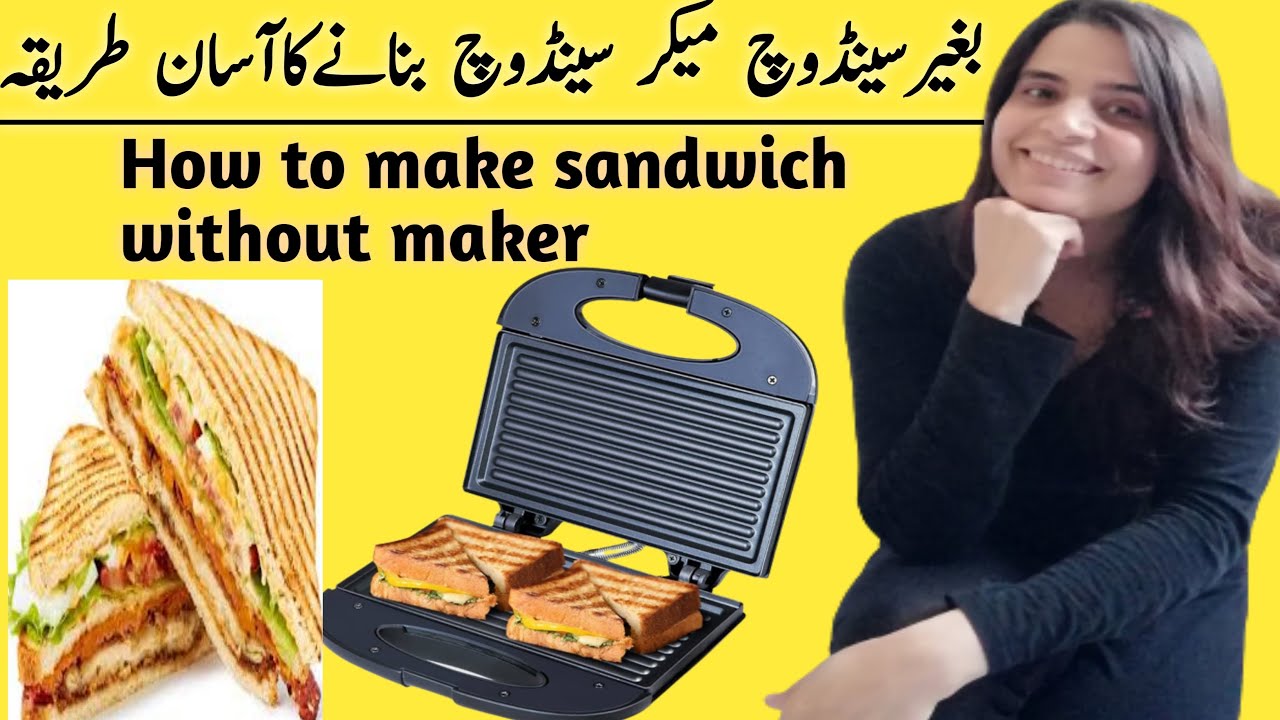 Sandwich maker k bghair sandwich bnany ka treeqasandwich how to make
