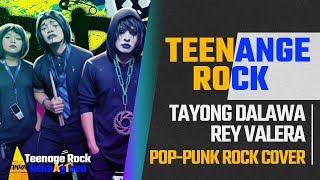 Tayong Dalawa  poppunk Rock Cover  Teenage Rock Ph