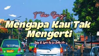 Mengapa Kau Tak Mengerti - Lagu La Bella Vie  || Song & Lyric by La Bella Vie