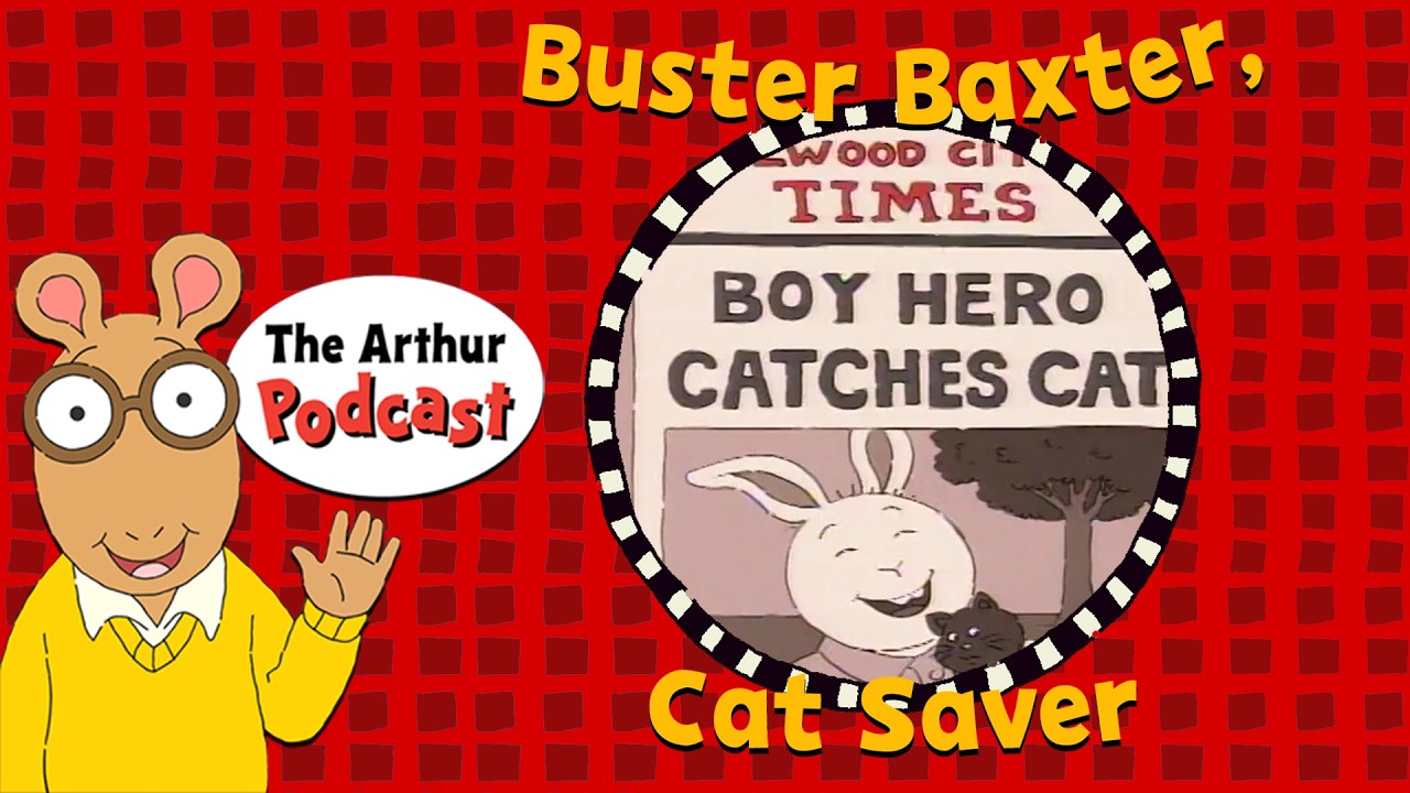Buster Baxter, Cat Saver | S4E4: THE ARTHUR PODCAST