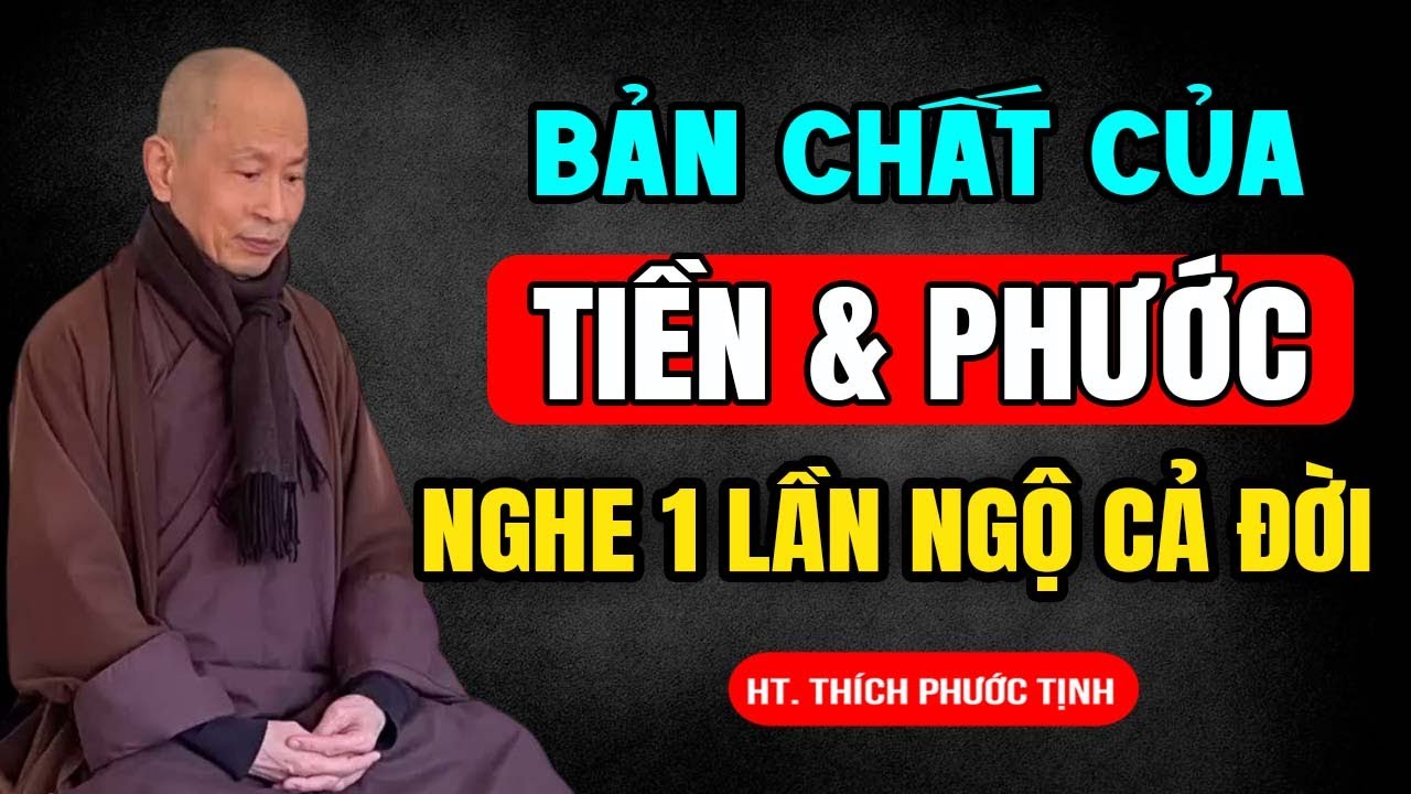 Bản Chất Của Tiền và Phước, Nghe Một Lần Ngộ Cả Đời - Thầy Thích Phước Tịnh