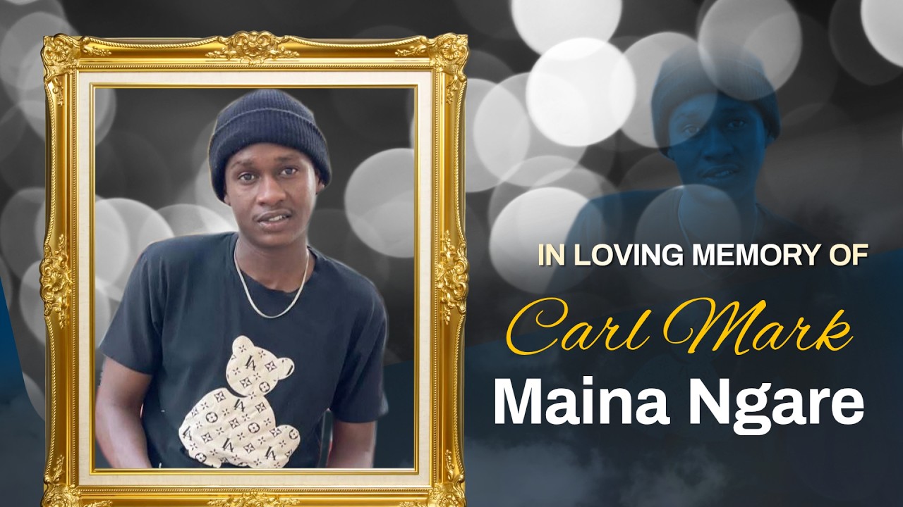 In loving Memory of Carl Mark Maina Ngare - YouTube