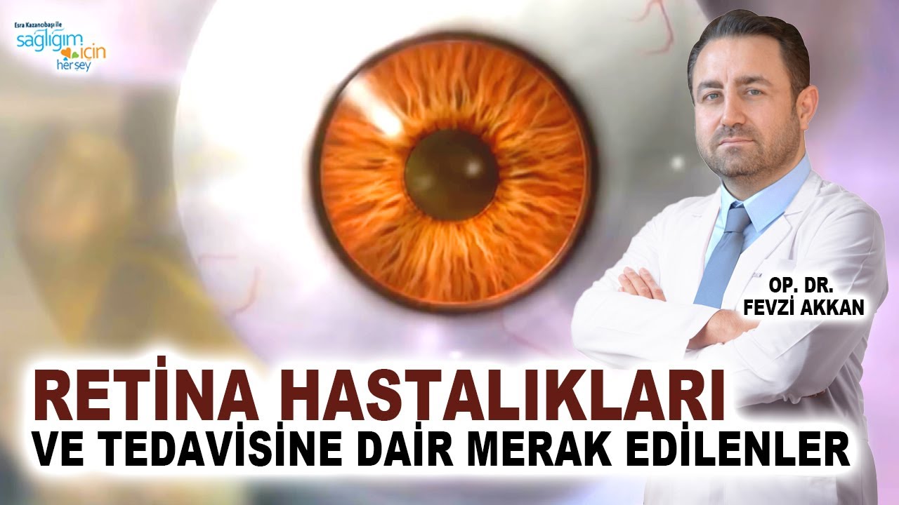 Retina Hastalıkları ve Tedavisine Dair Merak Edilenler
