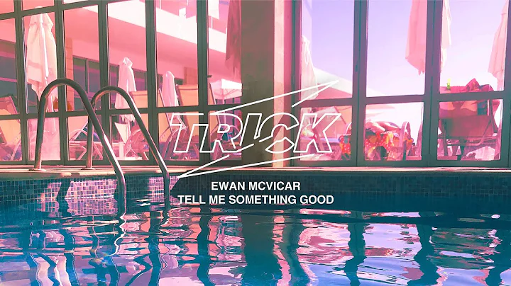 Ewan McVicar - Tell Me Something Good