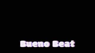 Bueno Beat