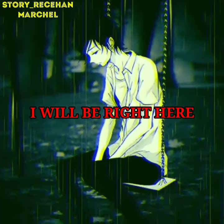 Story wa || Right Here Waiting For You