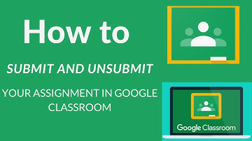 How to Submit and Unsubmit your assignment in Google Classroom