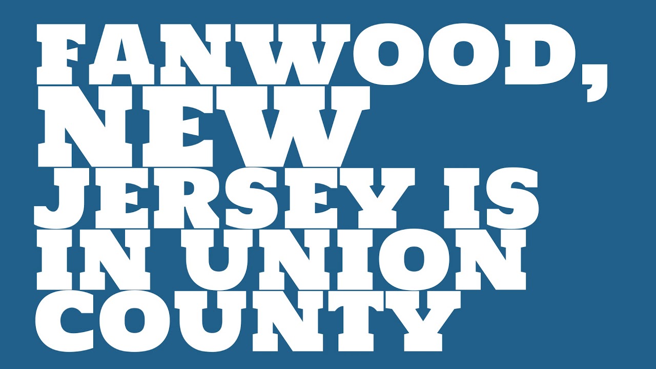 What county is Fanwood, New Jersey in? YouTube