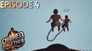 Chained Together | Episode 4 |