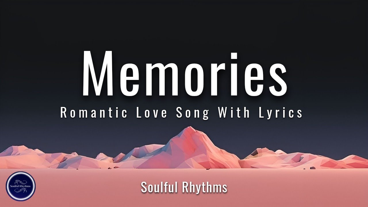 Memories - Romantic Love Song With Lyrics | Soulful Rhythms Memories - Romantic Love Song With Lyrics | Soulful Rhythms