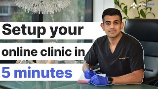 Setup your online clinic in 5 minutes!