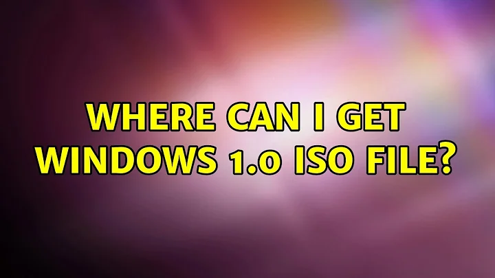 Where can I get windows 1.0 ISO file?