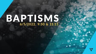 Baptisms | 6/5/2022, 9:30 & 11:15
