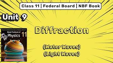 Diffraction | Chapter 9 Waves | Class 11 Physics | FBISE NBF Book