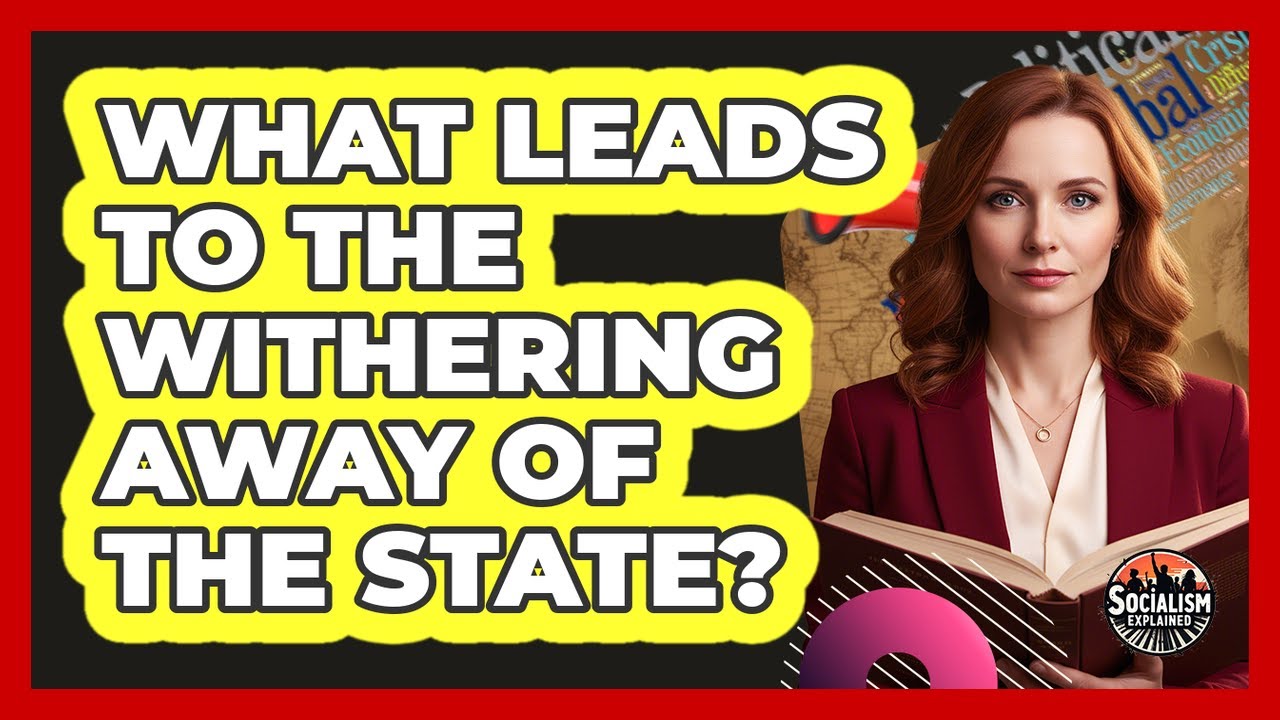 What Leads To The Withering Away Of The State?