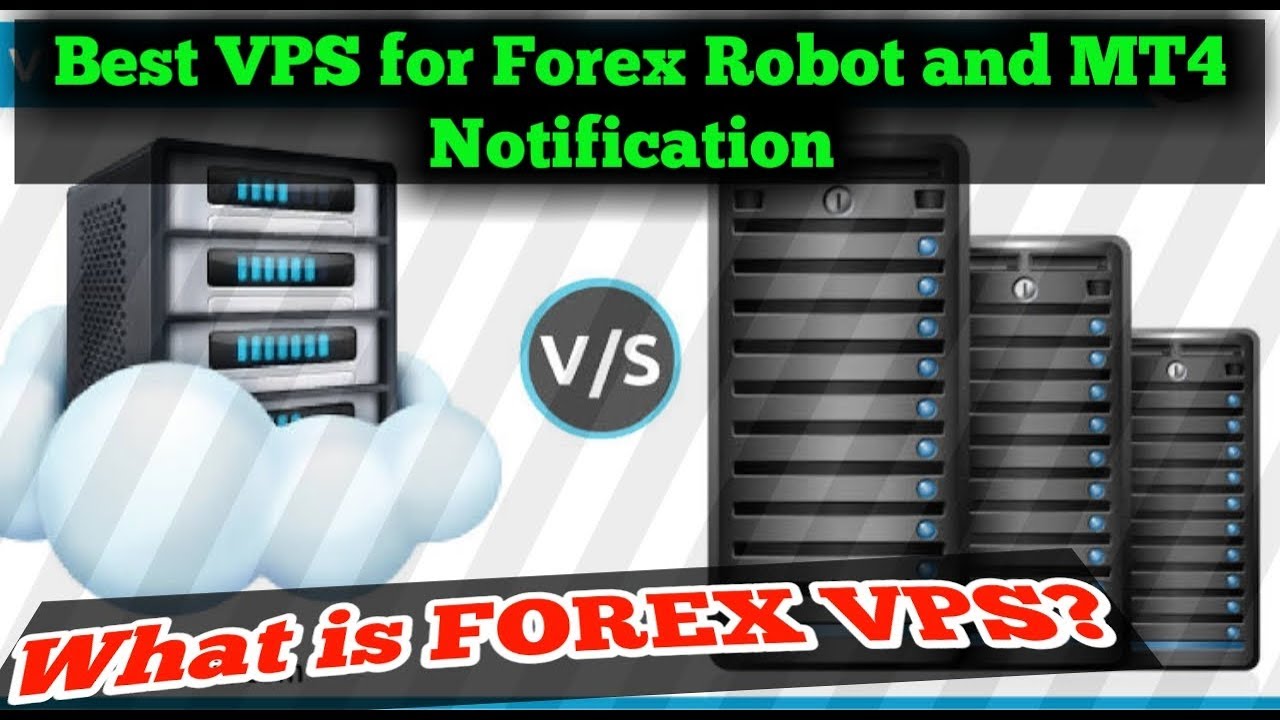 Best VPS for forex Robot EA. How buy a vps and how to set a VPS. Forex mt4 Notification by VPS.