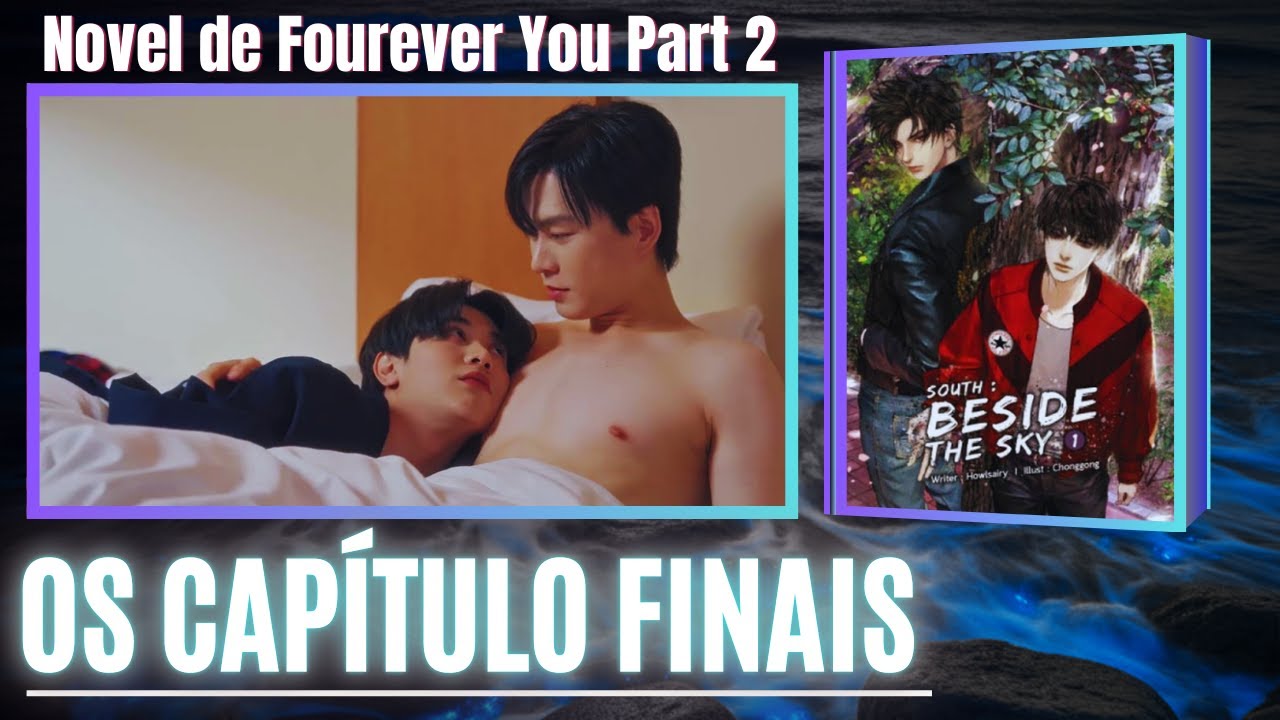 FOUREVER YOU PART 2 BESIDE THE SKY I SPOILERS EPISÓDIO 8: OS CAPÍTULOS ...
