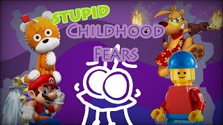 STUPID Childhood Fears