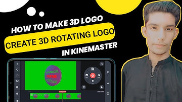 How To Create a 3D Rotating Logo In KineMaster On Android In 2022 || Technical Zafar Offical