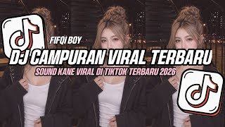 DJ FYP TIKTOK TERBARU  DJ CAMPURAN VIRAL TIKTOK