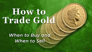 How to Trade Gold: When to Buy and When to Sell