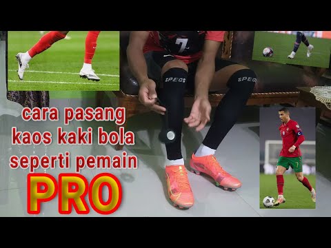 Cara pasang kaos kaki bola seperti pemain PRO